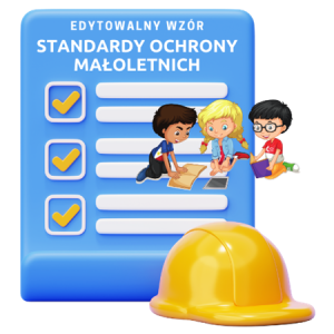 Standardy ochrony małoletnich - wersja do samodzielnej edycji + wersja skrócona